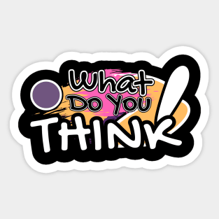What do you think Sticker